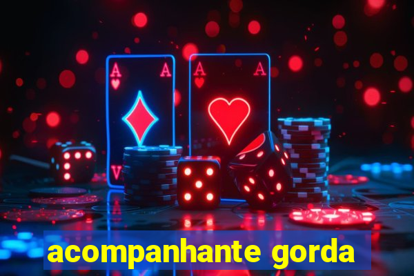 acompanhante gorda